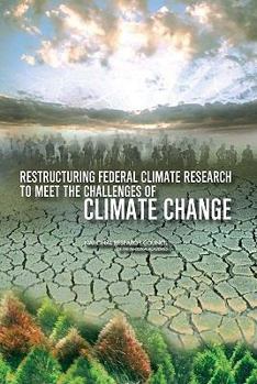 Paperback Restructuring Federal Climate Research to Meet the Challenges of Climate Change Book