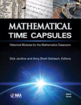 Paperback Mathematical Time Capsules: Historical Modules for the Mathematics Classroom Book