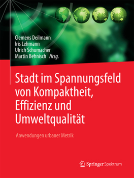Hardcover Stadt Im Spannungsfeld Von Kompaktheit, Effizienz Und Umweltqualität: Anwendungen Urbaner Metrik [German] Book