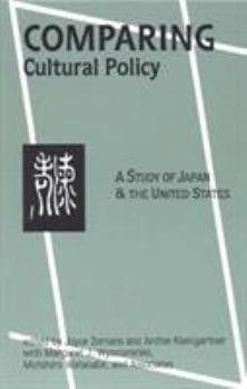 Paperback Comparing Cultural Policy: A Study of Japan and the United States Book