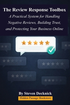 Paperback The Review Response Toolbox: A Practical System for Handling Negative Reviews, Building Trust, and Protecting Your Business Online Book