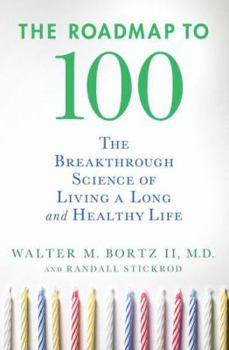 Paperback The Roadmap to 100: The Breakthrough Science of Living a Long and Healthy Life Book