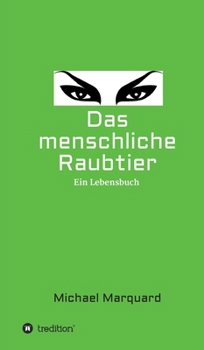 Hardcover Das menschliche Raubtier: Ein Lebensbuch [German] Book
