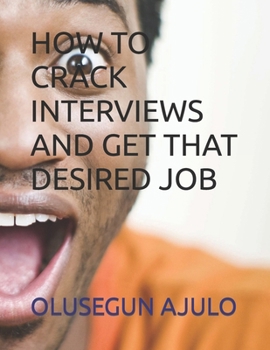 Paperback How to Crack Interviews and Get That Desired Job Book