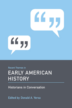 Recent Themes in Early American History: Historians in Conversation - Book  of the Historians in Conversation