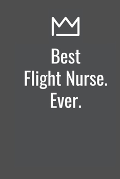 Paperback Best Flight Nurse. Ever. Book