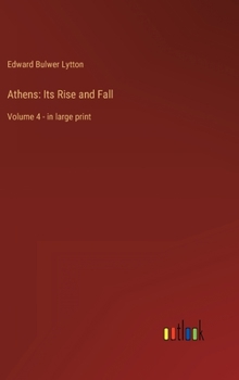 Hardcover Athens: Its Rise and Fall: Volume 4 - in large print Book