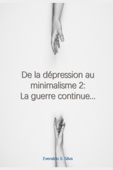 Paperback De la dépression au minimalisme 2: La guerre continue... [French] Book