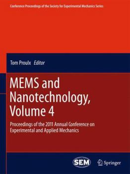 Paperback Mems and Nanotechnology, Volume 4: Proceedings of the 2011 Annual Conference on Experimental and Applied Mechanics Book
