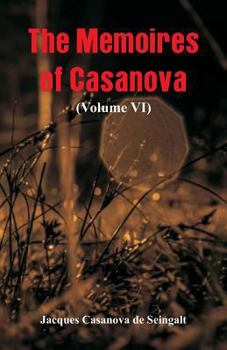 Paperback The Memoires of Casanova: (Volume VI) Book