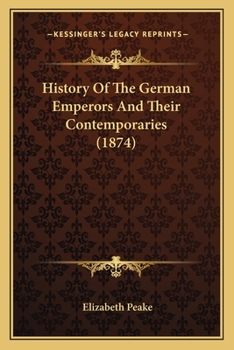 Paperback History Of The German Emperors And Their Contemporaries (1874) Book