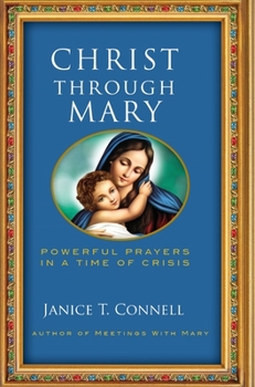 Hardcover Christ Through Mary: Powerful Prayers in a Time of Crisis Book