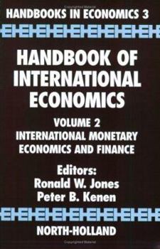 Handbook of International Economics, Volume 2: International Monetary Economics and Finance (Handbooks in Economics)