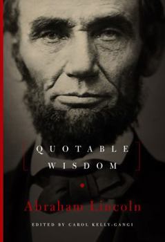 Abraham Lincoln: His Essential Wisdom