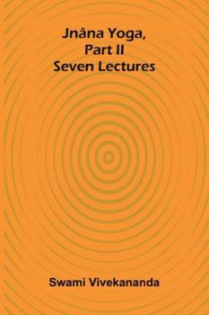 Paperback Jnâna Yoga, Part Ii: Seven Lectures Book