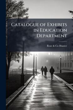 Catalogue of Exhibits in Education Department