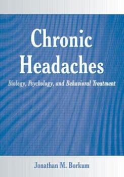 Paperback Chronic Headaches: Biology, Psychology, and Behavioral Treatment Book