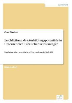 Paperback Erschließung des Ausbildungspotentials in Unternehmen Türkischer Selbständiger: Ergebnisse einer empirischen Untersuchung in Bielefeld [German] Book