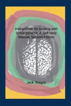 Paperback Instructions for Dealing with Schizophrenia: A Self-Help Manual, Second Edition Book