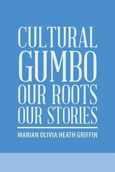 Paperback Cultural Gumbo, Our Roots, Our Stories Book