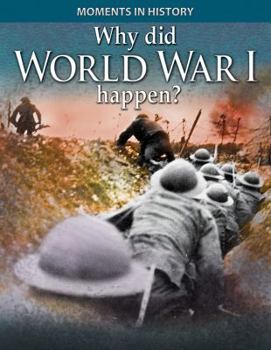 Why Did World War I Happen? - Book  of the Moments in History