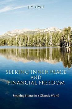 Paperback Seeking Inner Peace and Financial Freedom: Stepping Stones in a Chaotic World Book
