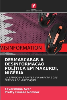 Paperback Desmascarar a Desinformação Política Em Makurdi, Nigéria [Portuguese] Book