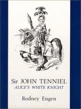 Hardcover Sir John Tenniel: Alice's White Knight Book