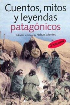 Paperback Cuentos, Mitos y Leyendas Patagonicos (Spanish Edition) [Spanish] Book