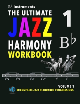 Paperback The Ultimate Jazz Harmony Workbook Vol. 1 Bb Instruments: W/Complete Jazz Standards Progressions Book