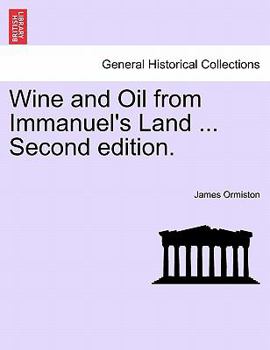 Paperback Wine and Oil from Immanuel's Land ... Second Edition. Book