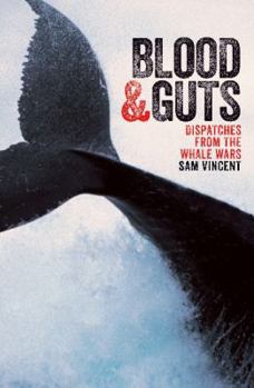 Paperback Blood and Guts: Dispatches from the Whale Wars Book