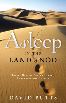 Paperback Asleep in the Land of Nod: Thirty Days of Prayer Toward Awakening the Church Book