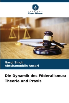 Die Dynamik des Föderalismus: Theorie und Praxis (German Edition)