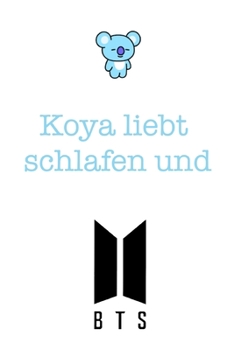 Paperback Koya liebt schlafen und BTS: Notizbuch f?r Fans von BTS, Jungkook und K-Pop [German] Book