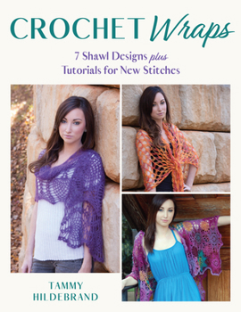 Paperback Crochet Wraps: 7 Shawl Designs Plus Tutorials for New Stitches Book