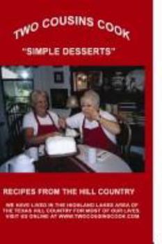 Two Cousins Cook Simple Desserts: Recipes from the Hill Country