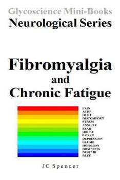 Paperback Fibromyalgia and Chronic Fatigue: Glycoscience Mini-Book Neurological Series Book