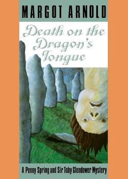 Paperback Death on the Dragon's Tongue: A Penny Spring and Sir Toby Glendower Mystery /]cmargot Arnold Book