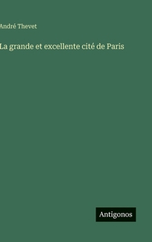 Hardcover La grande et excellente cité de Paris [French] Book