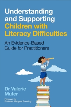 Paperback Understanding and Supporting Children with Literacy Difficulties: An Evidence-Based Guide for Practitioners Book