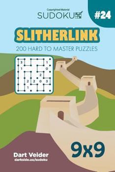 Paperback Sudoku Slitherlink - 200 Hard to Master Puzzles 9x9 (Volume 24) Book