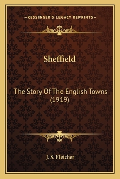 Paperback Sheffield: The Story Of The English Towns (1919) Book