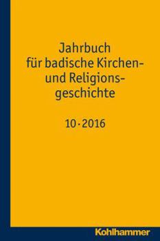 Paperback Jahrbuch Fur Badische Kirchen- Und Religionsgeschichte: Band 10 (2016) [German] Book