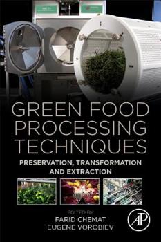 Paperback Green Food Processing Techniques: Preservation, Transformation and Extraction Book