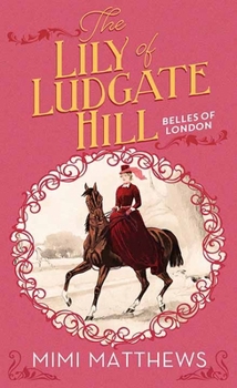 The Lily of Ludgate Hill - Book #3 of the Belles of London