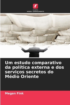 Paperback Um estudo comparativo da política externa e dos serviços secretos do Médio Oriente [Portuguese] Book
