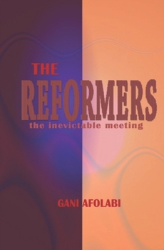 Paperback The Reformers: The inevitable meeting Book