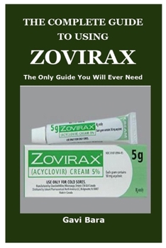 Paperback The Complete Guide to Using Zovirax Book