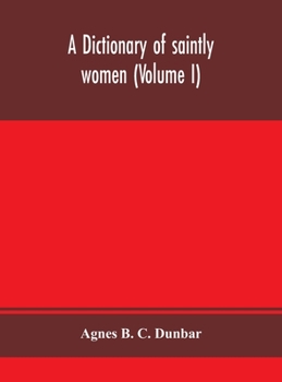 Hardcover A Dictionary Of Saintly Women (Volume I) Book